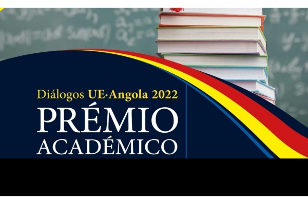 Prémio Académico Diálogos UE-Angola 2022 para Estudantes de Pós-Graduação - Candidaturas até 15 de Julho de 2022